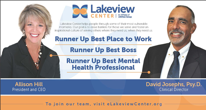 Lakeview Center Runner Up Best place to work Allison Hill-runner up best boss Runner up best mental health professional- David Josephs